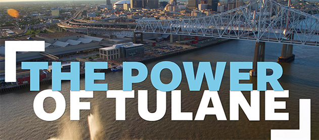 The Power of Tulane, aerial view of New Orleans, Mississippi River