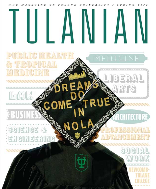 Tulanian Spring 2022 cover with image of a girl with mortarboard saying "Dreams do come true in NOLA."